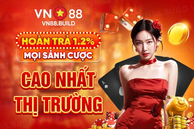 hoan tra 12 moi sanh cuoc cao nhat vn88